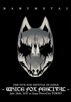 Babymetal - The Five Fox Festival in Japan - White Fox Festival (2017)