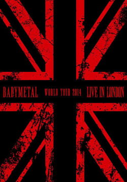 BABYMETAL WORLD TOUR 2014 - Live in London - The Forum (2014)