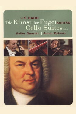 Bach: Die Kunst der Fuge & Suite for Cello Sollo Nos.1&5 (2004)
