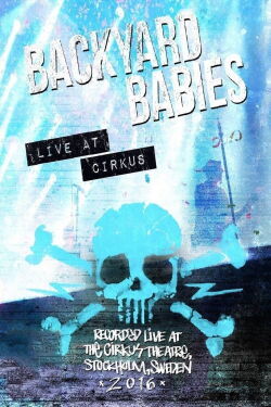 Backyard Babies - Live at Cirkus (2016)