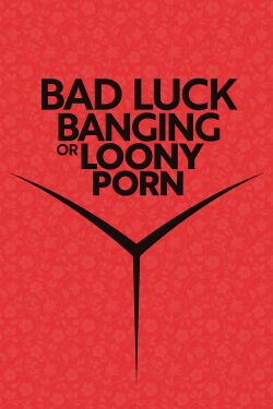 Bad Luck Banging or Loony Porn (2021)