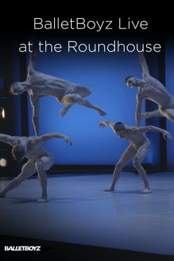 BalletBoyz At The Roundhouse (2015)