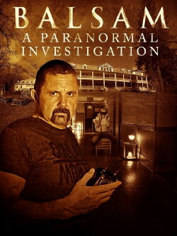 Balsam: A Paranormal Investigation (2021)