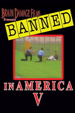 Banned! In America V: The Final Chapter (2000)