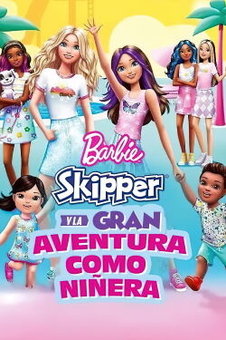 Barbie Skipper Y La Gran Aventura Como Niñera (2023)