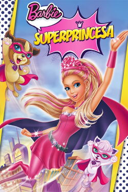 Barbie: Súper Princesa (2015)