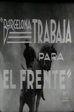 Barcelona Works for the Front (1936)