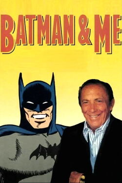 Batman and Me: A Devotion to Destiny, the Bob Kane Story (2008)