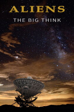 BBC - Aliens: The Big Think (2016)