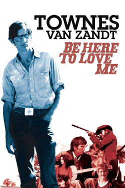 Be Here to Love Me - Townes van Zandt (2004)