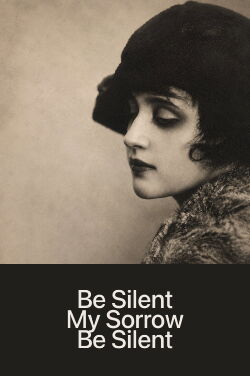 Be Silent, Sorrow, Be Silent (1918)