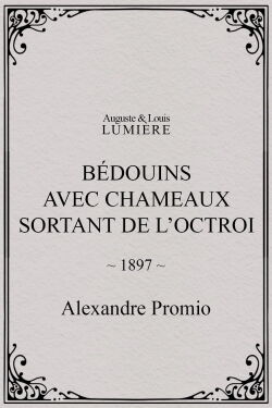 Bédouins avec chameaux sortant de l’octroi (1897)