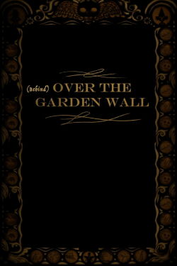 Behind Over the Garden Wall (2015)