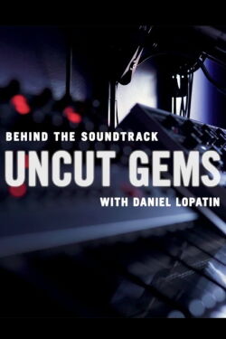 Behind the Soundtrack: Uncut Gems with Daniel Lopatin (2020)