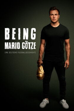 Being Mario Götze: A German Football Story (2018)