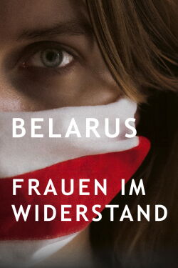 Belarus, Frauen im Widerstand (2025)