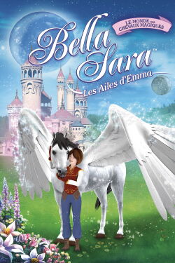 Bella Sara : les ailes d'Emma (2013)