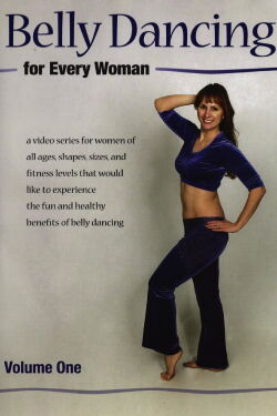 Belly Dancing for Every Woman: Volume One (2007)