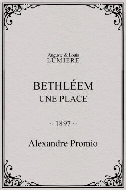 Bethléem, une place (1897)