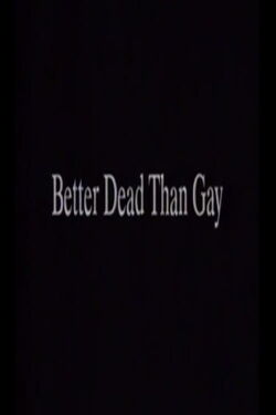 Better Dead Than Gay (1996)