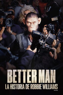 Better Man: La historia de Robbie Williams (2024)