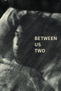 Between Us Two (2017)
