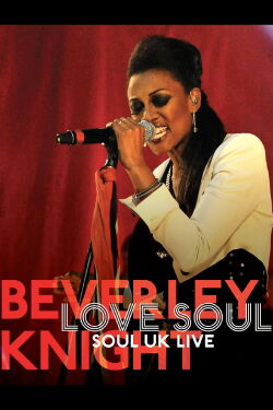Beverley Knight - Love Soul: Soul UK Live (2011)