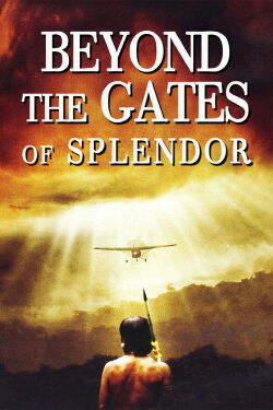 Beyond the Gates of Splendor (2002)