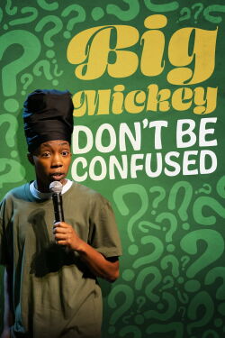 Big Mickey: Don't Be Confused (2024)
