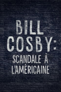 Bill Cosby : scandale à l'américaine (2017)