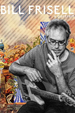 Bill Frisell, a Portrait (2017)