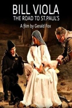 Bill Viola: The Road to St. Paul's (2017)