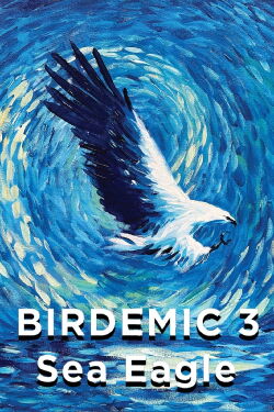 Birdemic 3 : Sea Eagle (2022)