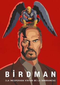 Birdman o (La Inesperada Virtud de la Ignorancia) (2014)