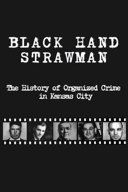 Black Hand Strawman: The History of Organized Crime in Kansas City (2009)