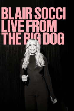 Blair Socci: Live from the Big Dog (2023)