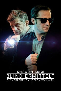 Blind ermittelt - Die verlorenen Seelen von Wien (2019)