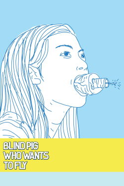 Blind pig who wants to fly (2008)
