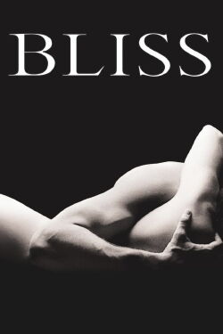 Bliss - Im Augenblick der Lust (1997)