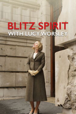 Blitz Spirit with Lucy Worsley (2021)