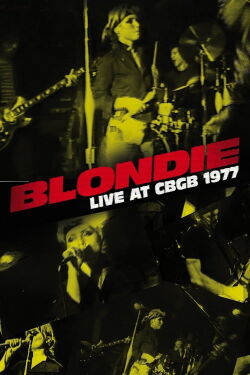 Blondie: Live at CBGB 1977 (2014)