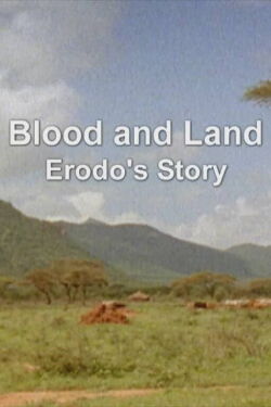 Blood and Land: Erodo's Story (2013)