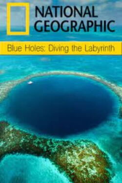 Blue Holes: Diving The Labyrinth (2010)