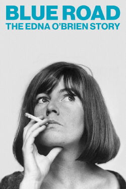 Blue Road - The Edna O'Brien Story (2025)