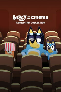 BLUEY AT THE CINEMA: FAMILY TRIP COLLECTION (2024)