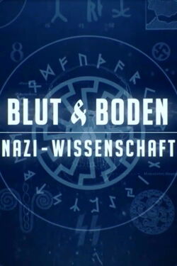 Blut und Boden - Nazi-Wissenschaft (2019)