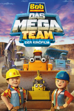 Bob der Baumeister - Das MEGA Team (2017)