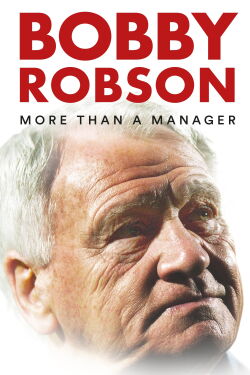 Bobby Robson : Plus qu'un entraîneur (2018)