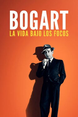 Bogart: La vida bajo los focos (2024)