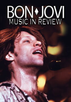 Bon Jovi: Music In Review (2007)